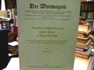 <b>Kühn, Hans.</b><br />Politischer, wirtschaftlicher und sozialer Wandel in Worms 1798-1866 (Der Wormsgau, Beiheft 26).