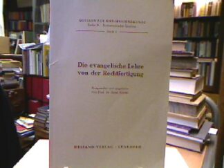 <b>Kinder, Ernst.</b><br />Die evangelische Lehre von der Rechtfertigung.