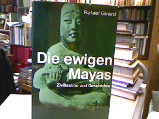<b>Girard, Rafael.</b><br />Die ewigen Mayas.