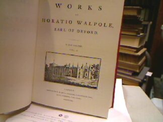 <b>Walpole, Horace.</b><br />The works of Horatio Walpole, Earl of Orford. In 11 Volumes