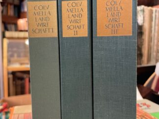 <b>Columella, Lucius Iuniu Moderatus.</b><br />Luci Iuni Moderati Columellae : De Re Rustica Libri Duodecim. Incerti Auctoris: Liber de Arboribus.  Zölf Bücher über die Landwirtschaft ; Buch eines Unbekannten über Baumzüchtung. lateinisch deutsch.
