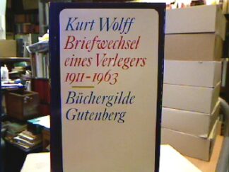 <b>Wolff, Kurt.</b><br />Briefwechsel eines Verlegers 1911 - 1963.
