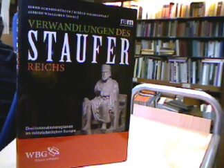 <b>Schneidmüller, Bernd [Hrsg.].</b><br />Verwandlungen des Stauferreichs : drei Innovationsregionen im mittelalterlichen Europa.