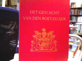 <b>Tombe, J. W. des und C. W. L. Baron van Boetzelaer.</b><br />Het Geslacht van den Boetzelaer.