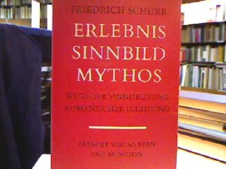 <b>Schürr, Friedrich.</b><br />Erlebnis Sinnbild Mythos.