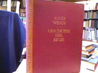 <b>Winds, Adolf.</b><br />Geschichte der Regie.