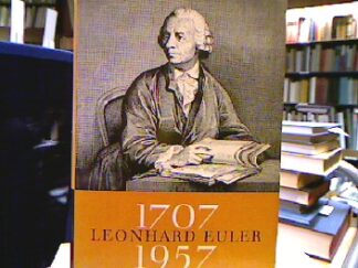<b>Schröder, Kurt [Red.].</b><br />Sammelband der zu Ehren des 250. Geburtstages Leonard Eulers der Deutschen Akademie der Wissenschaften zu Berlin vorgelegten Abhandlungen.