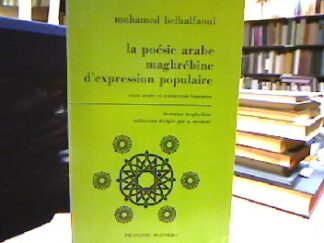 <b>Belhalfaoui, Mohamed.</b><br />La poésie arabe maghrébine d`expression populaire (Domaine Maghrébin).