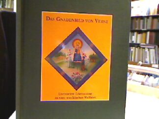 <b>Falke, Ulrich und Rüdiger Weinstrauch.</b><br />Das Gnadenbild von Verne : Unerwartete Erkenntnisse zu einer westfälischen Wallfahrt.