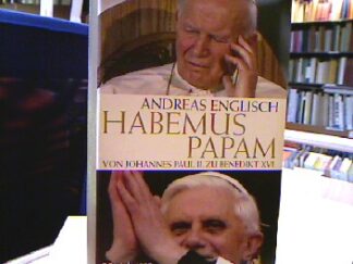 <b>Englisch, Andreas.</b><br />Habemus papam : von Johannes Paul II. zu Benedikt XVI.