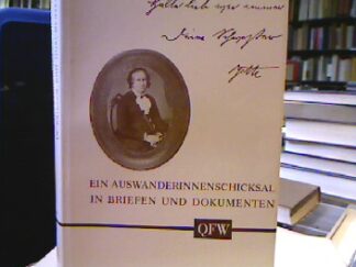 <b>Schütter, Silke [Hrsg.] und Carla [Mitarb.] Schulz-Geisberg.</b><br />Ein Auswanderinnenschicksal in Briefen und Dokumenten.