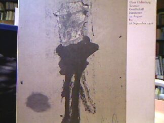 <b>Oldenburg, Claes.</b><br />Kestner-Gesellschaft Hannover 27. August bis 26. September 1976.