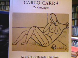 <b>Carrà, Carlo und Carl [Hrsg.] Haenlein.</b><br />Zeichnungen. Kestner-Gesellschaft Hannover 27. Februar bis 29. März 1981.
