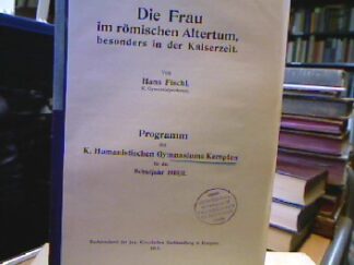 <b>Fischl, Hans.</b><br />Die Frau im römischen Altertum, besonders in der Kaiserzeit.