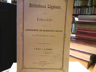 <b>Weerth, O. (Zus.) und E. Anemüller.</b><br />Bibliotheca Lippiaca.