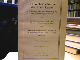 <b>Lappe, Joseph.</b><br />Die Wehrverfassung der Stadt Lünen mit besonderer Berücksichtigung der Schützengesellschaft.