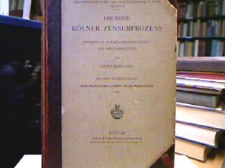 <b>Zaretzky, Otto.</b><br />Der erste cölner Zensurprozess (Veröffentlichungen der Stadtbibliothek in Köln, Beiheft 6).