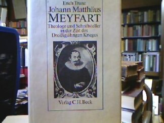 <b>Trunz, erich.</b><br />Johann Matthäus Meyfart : Theologe u. Schriftsteller in der Zeit des 30jährigen Krieges.