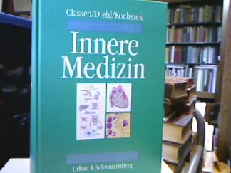 <b>Classen, Meinhard, Volker Diehl und Kurt Kochsiek.</b><br />Innere Medizin : mit 501 Tabellen, 207 Kasuistiken, sowie 137 Praxisfragen zur Vorbereitung auf die mündliche Prüfung.