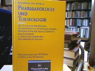 <b>Forth, Wolfgang [Hrsg.], Dietrich Henschler und Walter Rummel.</b><br />Allgemeine und spezielle Pharmakologie und Toxikologie für Studenten der Medizin, Veterinärmedizin, Pharmazie, Chemie, Biologie sowie für Ärzte, Tierärzte und Apotheker.