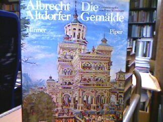 <b>Altdorfer, Albrecht.</b><br />Die Gemälde : Tafelbilder, Miniaturen, Wandbilder, Bildhauerarbeiten, Werkstatt u. Umkreis.