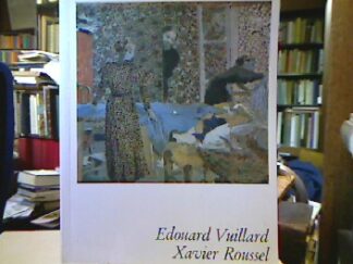 <b>Haus der Kunst [Hrsg.].</b><br />Edouard Vuillard - Xavier Roussel.