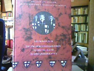 <b>Reiss, Maximilian.</b><br />Deutschordensfamiliaren in Deutschland in drei Jahrzehnten (1957-1988).