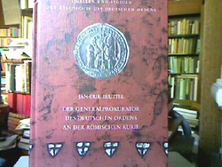 <b>Beuttel, Jan-Erik.</b><br />Der Generalprokurator des Deutschen Ordens an der römischen Kurie.