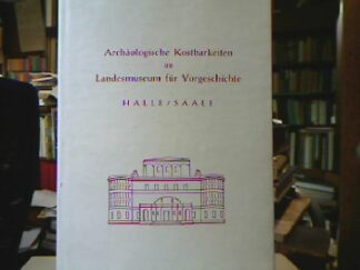 <b>Behrens, Hermann [Hrsg.].</b><br />Archäologische Kostbarkeiten im Landesmuseum für Vorgeschichte Halle/Saale.