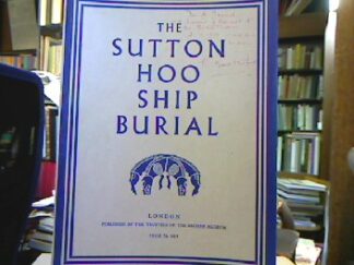 <b>The British Museum [Ed.].</b><br />The Sutton Hoo Ship Burial.