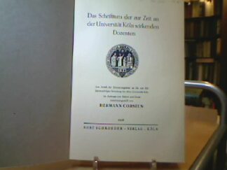 <b>Corsten, Hermann.</b><br />Das Schrifttum der zur Zeit an der Universität Köln wirkenden Dozenten.