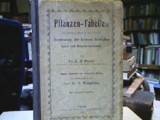 <b>Frank, A. B.</b><br />Pflanzen-Tabellen zur leichten, schnellen und sicheren Bestimmung der höheren Gewächse Nord- und Mitteldeutschlands.
