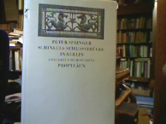<p class="headtitle">Schinkel</p><b>Springer, Peter.</b><br />Schinkels Schlossbrücke in Berlin.