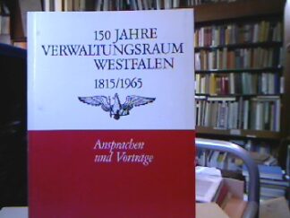 <b>Landschaftsverband Münster [Hrsg.].</b><br />150 Jahre Verwaltungsraum Westfalen 1815/1965.