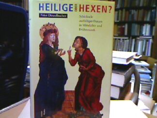 <b>Dinzelbacher, Peter.</b><br />Heilige oder Hexen?
