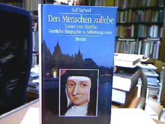 <b>Sarneel, Sjef.</b><br />Den Menschen zuliebe : Louise von Marillac ; geistliche Biographie in Selbstzeugnissen.
