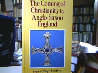 <b>Mayr-Harting, Henry.</b><br />The Coming of Christianity to Anglo-Saxon England.