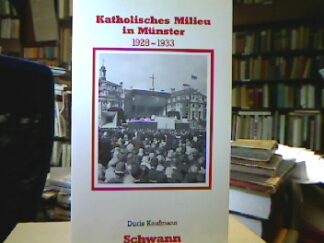 <b>Kaufmann, Doris.</b><br />Katholisches Milieu in Münster 1928 - 1933.