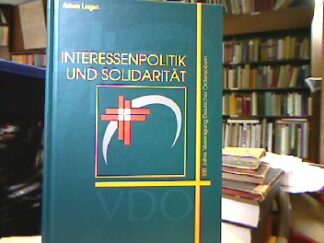<b>Leugers, Antonia.</b><br />Interessenpolitik und Solidarität : 100 Jahre Superioren-Konferenz - Vereinigung Deutscher Ordensobern.