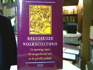 <b>Rooijakkers, Gerard [Hrsg.] und Theo van der Zee.</b><br />Religieuze Volkscultuur (Sporen).