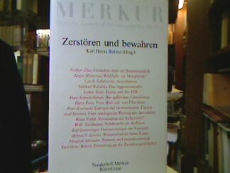 <b>Bohrer, Karl Heinz [Hrsg.].</b><br />Zerstören und bewahren (Sonderheft Merkur).
