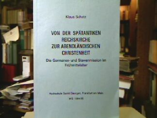 <b>Schatz, Klaus.</b><br />Von der spätantiken Reichskirche zur abendländischen Christenheit.