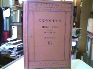 <b>Xenophon.</b><br />Hellenica edidit O. Keller. (Bibliotheca Scriptorum Graecorum et Romanorum Teubneriana).