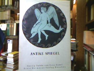 <b>Endell, Fritz [Übers.].</b><br />Antike Spiegel.