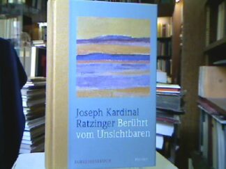 <b>Benedictus <Papa, XVI.> und Ludger [Hrsg.] Hohn-Morisch.</b><br />Berührt vom Unsichtbaren : Jahreslesebuch.