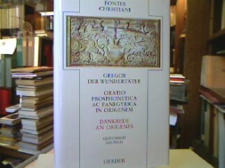 <b>Gregorius <Thaumaturgus> und Richard [Hrsg.] Origenes Klein.</b><br />Oratio prosphonetica ac panegyrica in Origenem : [griechisch-deutsch] = Dankrede an Origenes.