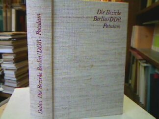 <b>Abteilung Forschung des Instituts für Denkmalpflege (Bearb.).</b><br />Bezirke Berlin/DDR und Potsdam.