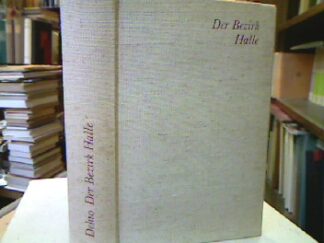 <b>Abteilung Forschung des Instituts für Denkmalpflege (Bearb.).</b><br />Der Bezirk Halle.