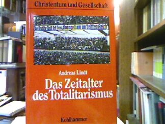 <b>Lindt, Andreas.</b><br />Das Zeitalter des Totalitarismus : Politische Heilslehren und ökumenischer Aufbruch.
