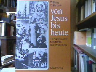 <b>Blasig, Winfried und Wolfgang Bohusch.</b><br />Von Jesus bis heute.